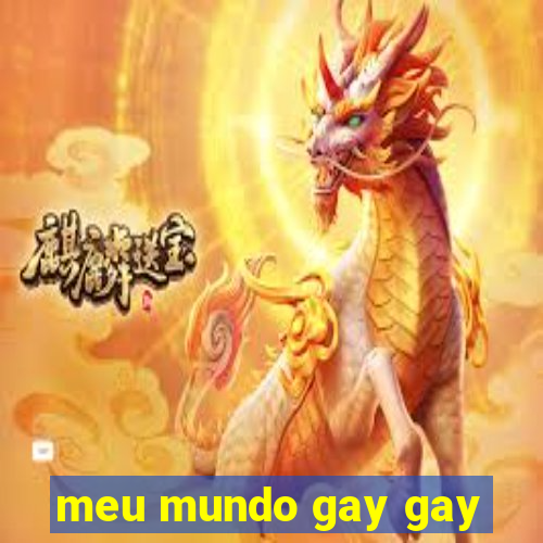 meu mundo gay gay